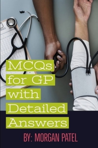 Cover for Morgan Patel · MCQs for GP with Detailed Answers (Paperback Book) (2019)