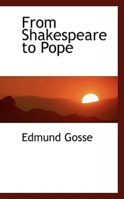 Cover for Edmund Gosse · From Shakespeare to Pope (Hardcover Book) (2009)