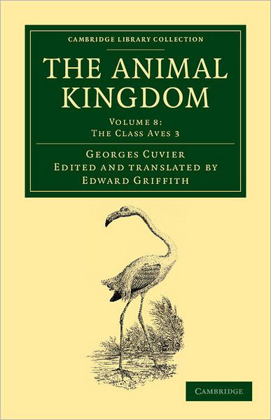 Cover for Georges Cuvier · The Animal Kingdom: Arranged in Conformity with its Organization - Cambridge Library Collection - Zoology (Paperback Book) (2012)