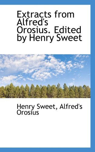 Cover for Henry Sweet · Extracts from Alfred's Orosius. Edited by Henry Sweet (Paperback Book) (2009)