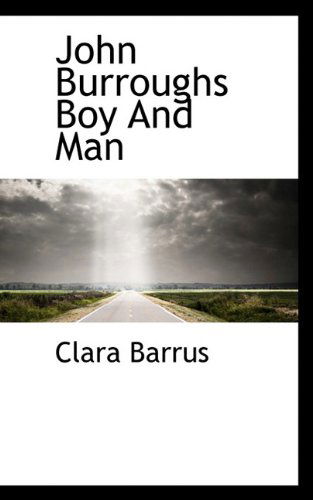 Cover for Clara Barrus · John Burroughs Boy and Man (Paperback Book) (2009)