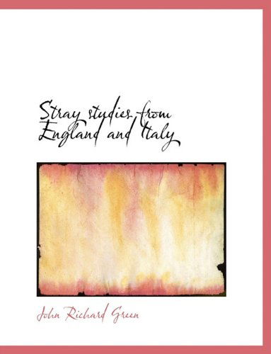 Cover for John Richard Green · Stray Studies from England and Italy (Paperback Book) (2010)