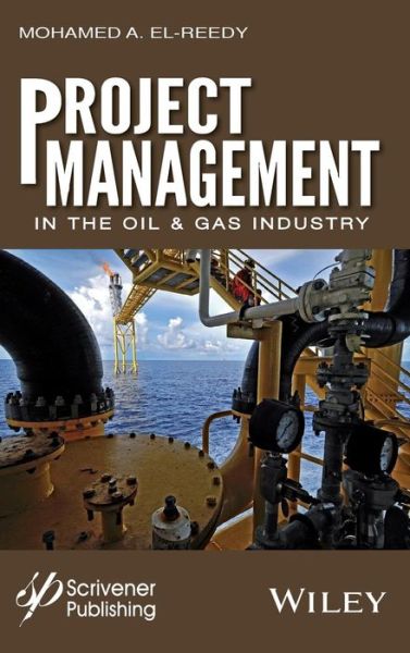 Cover for Mohamed A. El-Reedy · Project Management in the Oil and Gas Industry (Hardcover Book) (2016)