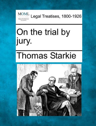 Cover for Thomas Starkie · On the Trial by Jury. (Paperback Book) (2010)