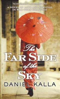 Cover for Daniel Kalla · Far Side of the Sky (Book) (2013)