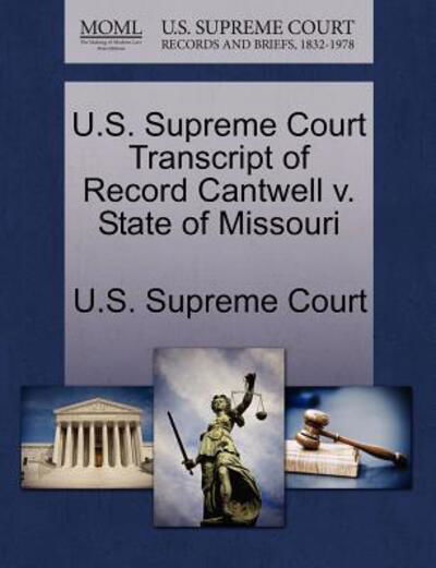 Cover for U S Supreme Court · U.s. Supreme Court Transcript of Record Cantwell V. State of Missouri (Paperback Book) (2011)
