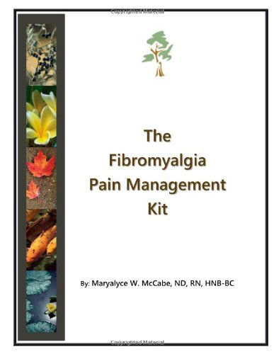 The Fibromyalgia Pain Management Kit - Nd, Rn ,hnb-bc, Maryalyce W. Mccabe - Boeken - lulu.com - 9781304324610 - 8 juli 2013