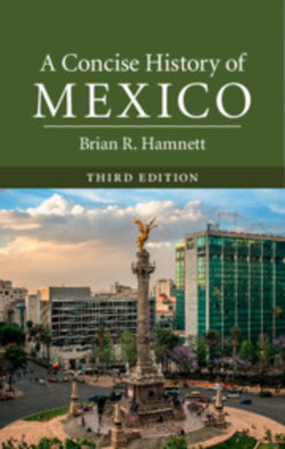 Cover for Hamnett, Brian R. (University of Essex) · A Concise History of Mexico - Cambridge Concise Histories (Paperback Book) [3 Revised edition] (2019)