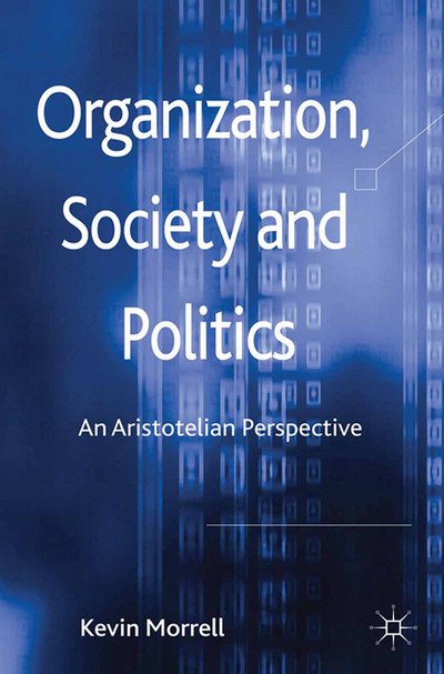 Cover for Morrell · Organization, Society and Polit (Book) (2012)