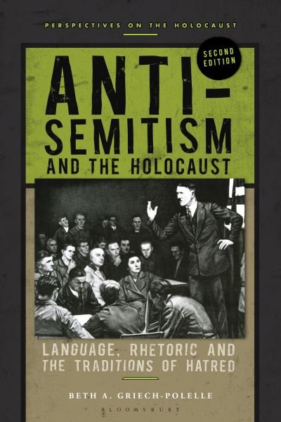 Cover for Griech-Polelle, Professor Beth A. (Pacific Lutheran University, USA) · Anti-Semitism and the Holocaust: Language, Rhetoric and the Traditions of Hatred - Perspectives on the Holocaust (Paperback Book) (2023)