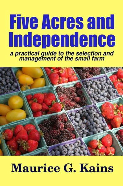 Five Acres and Independence - M. G. Kains - Książki - Lulu.com - 9781365165610 - 4 czerwca 2016