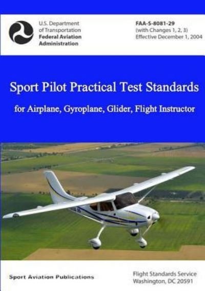 Cover for Federal Aviation Administration · Sport Pilot Practical Test Standards - Airplane, Gyroplane, Glider, Flight Instructor (Paperback Bog) (2018)