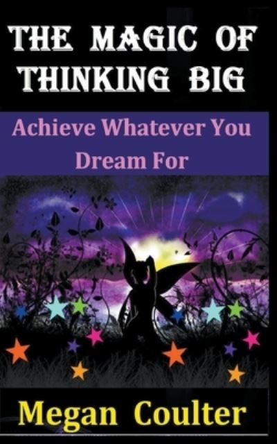 Cover for Megan Coulter · The Magic Of Thinking Big (Paperback Book) (2020)