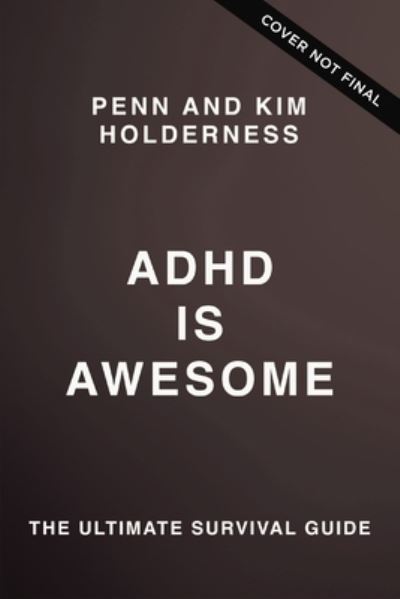 Cover for Penn Holderness · ADHD is Awesome: A Guide To (Mostly) Thriving With ADHD (Hardcover Book) (2024)