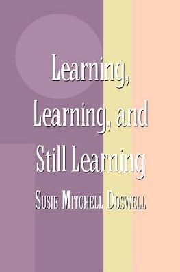 Cover for Susie Mitchell Doswell · Learning, Learning, and Still Learning (Paperback Book) (2002)