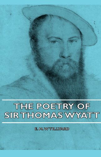 Cover for E. M. W. Tillyard · The Poetry of Sir Thomas Wyatt (Paperback Book) (2007)