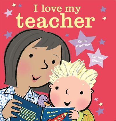 I Love My Teacher - Giles Andreae - Books - Hachette Children's Group - 9781408345610 - June 27, 2019