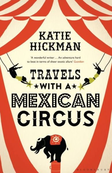 Cover for Katie Hickman · Travels with a Mexican Circus (Pocketbok) (2014)