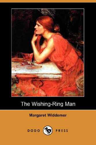 Cover for Margaret Widdemer · The Wishing-ring Man (Dodo Press) (Paperback Book) (2008)