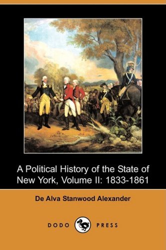Cover for De Alva Stanwood Alexander · A Political History of the State of New York, Volume Ii: 1833-1861 (Dodo Press) (Paperback Bog) (2009)