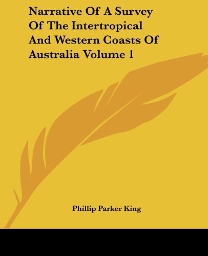 Cover for Phillip Parker King · Narrative of a Survey of the Intertropical and Western Coasts of Australia Volume 1 (Paperback Book) (2004)