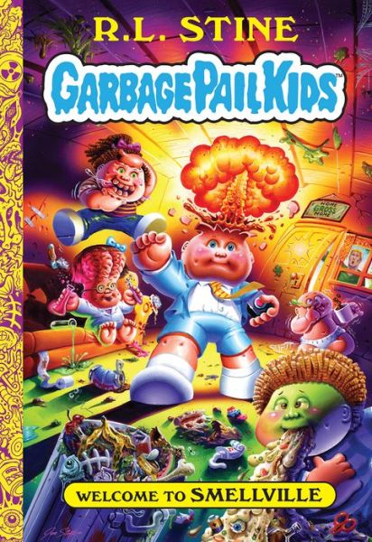 Cover for R.L. Stine · Welcome to Smellville (Garbage Pail Kids Book 1) (Gebundenes Buch) (2020)