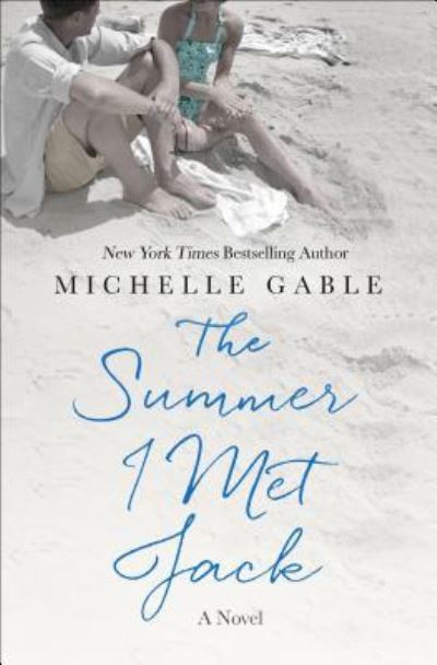 Cover for Michelle Gable · Summer I Met Jack (Book) (2018)