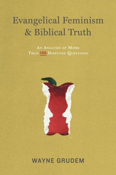 Cover for Wayne Grudem · Evangelical Feminism and Biblical Truth: An Analysis of More Than 100 Disputed Questions (Taschenbuch) (2012)