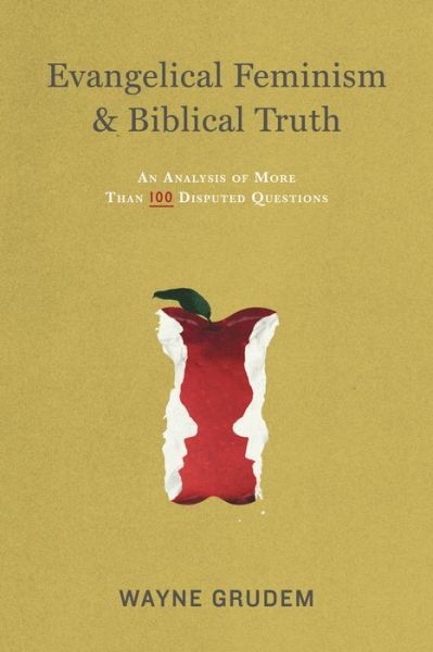 Cover for Wayne Grudem · Evangelical Feminism and Biblical Truth: An Analysis of More Than 100 Disputed Questions (Paperback Bog) (2012)