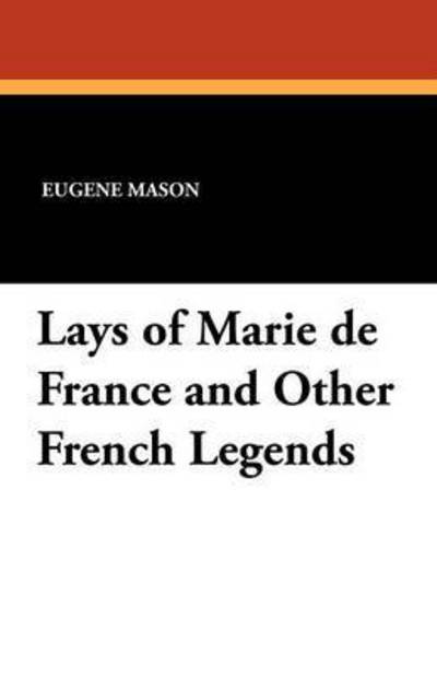 Cover for Eugene Ed Mason · Lays of Marie De France and Other French Legends (Paperback Book) (2024)