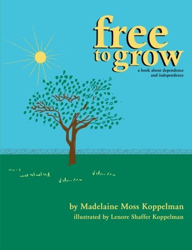 Cover for Madelaine Koppelman · Free to Grow (Paperback Book) [Illustrated edition] (2008)