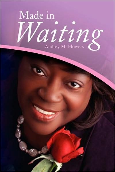 Cover for Audrey M Flowers · Made in Waiting (Paperback Book) (2008)