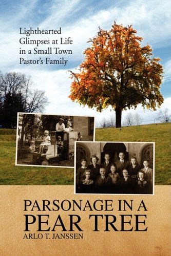 Cover for Arlo T. Janssen · Parsonage in a Pear Tree (Hardcover Book) (2009)