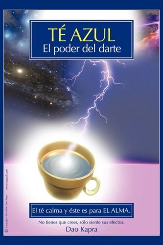 Cover for Dao Kapra · Té Azul: El Poder Del Darte (Innbunden bok) [Spanish edition] (2009)