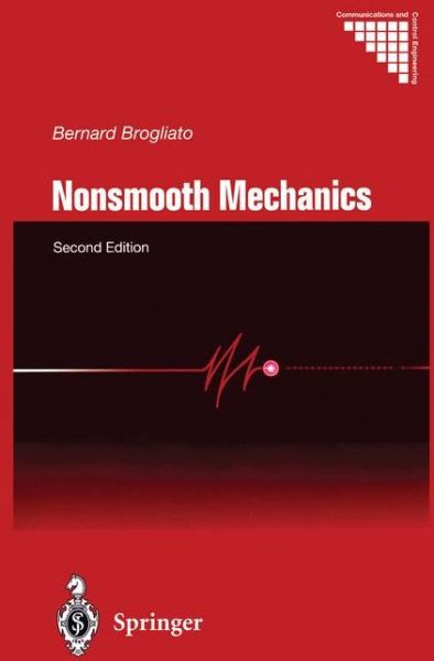 Cover for Bernard Brogliato · Nonsmooth Mechanics: Models, Dynamics and Control - Communications and Control Engineering (Paperback Book) [2nd ed. 1999. Softcover reprint of the original 2n edition] (2012)