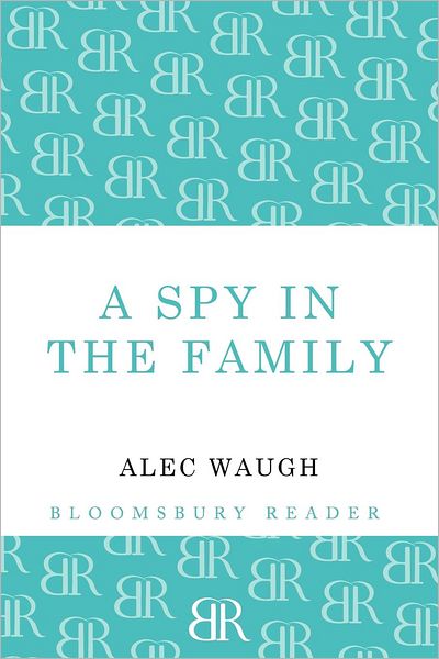 Cover for Alec Waugh · A Spy in the Family: An Erotic Comedy (Paperback Book) (2012)