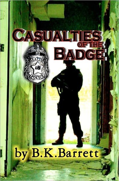 Cover for B K Barrett · Casualties of the Badge (Paperback Bog) (2010)