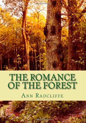 The Romance of the Forest: Interspersed with Some Pieces of Poetry - Ann Radcliffe - Bøker - CreateSpace Independent Publishing Platf - 9781451550610 - 17. mars 2010