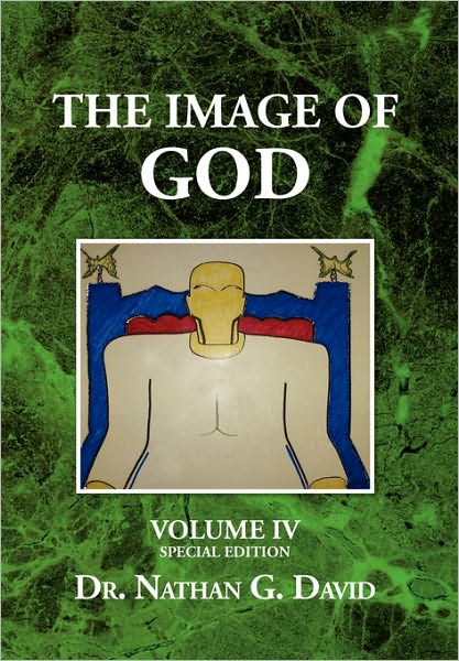 Cover for Dr. Nathan G David · The Image of God: Volume Iv  Special Edition (Paperback Bog) (2010)