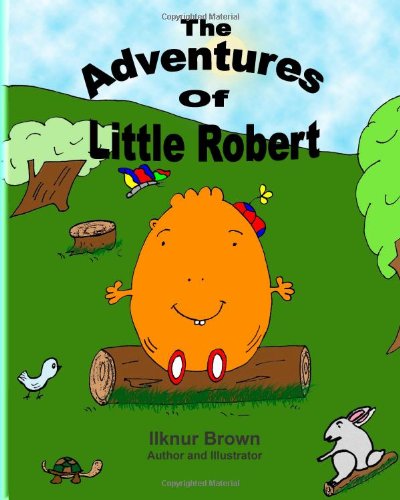 Cover for Ilknur Brown · The Adventures of Little Robert (Paperback Book) (2011)