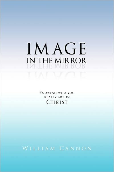 Cover for William Cannon · Image in the Mirror (Paperback Bog) (2011)