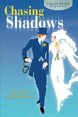 Cover for Phyllis Kay Eickelberg · Chasing Shadows: a Brain Teaser Mystery (Paperback Book) (2013)