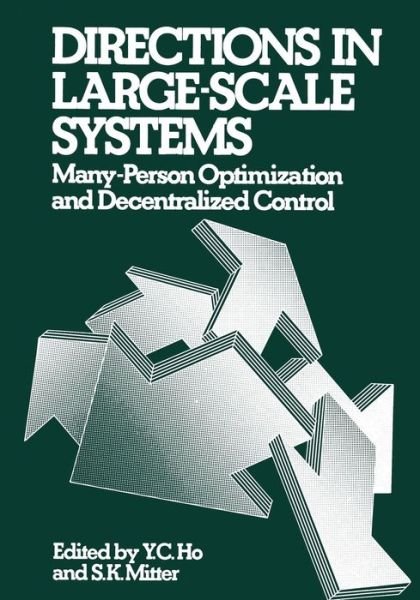 Cover for Y Ho · Directions in Large-Scale Systems: Many-Person Optimization and Decentralized Control (Paperback Book) [Softcover reprint of the original 1st ed. 1976 edition] (2012)