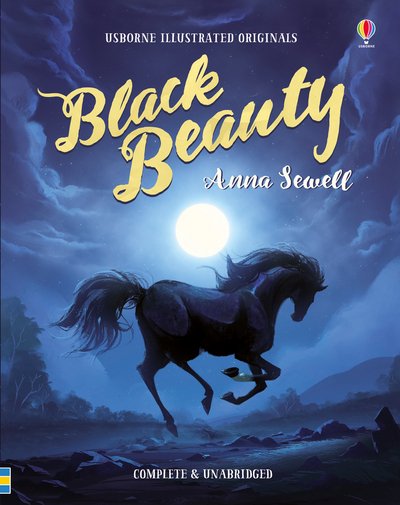 Black Beauty - Illustrated Originals - Anna Sewell - Böcker - Usborne Publishing Ltd - 9781474940610 - 3 maj 2018