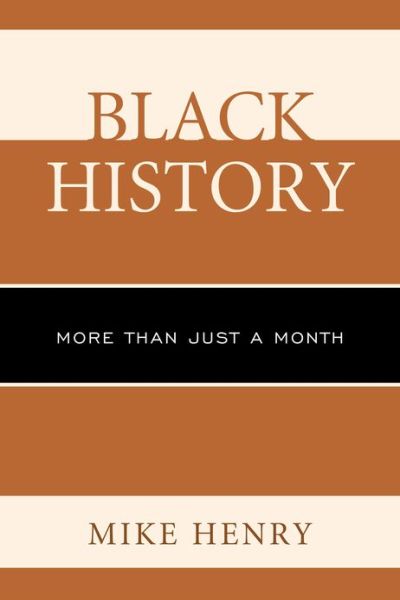 Cover for Mike Henry · Black History: More than Just a Month (Pocketbok) (2012)