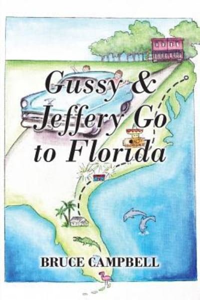 Gussy & Jeffery Go to Florida - Campbell, Bruce (Marysville School District) - Bøger - Outskirts Press - 9781478786610 - 10. november 2017