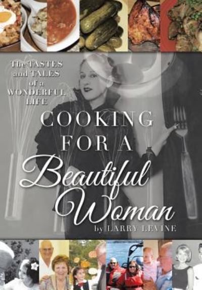 Cover for Larry Levine · Cooking for a Beautiful Woman (Hardcover Book) (2019)