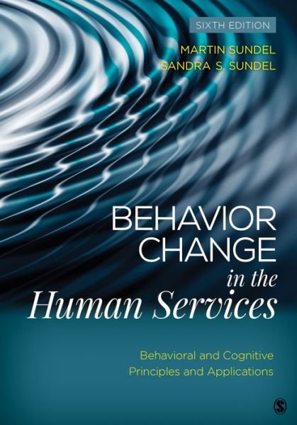 Cover for Martin Sundel · Behavior Change in the Human Services: Behavioral and Cognitive Principles and Applications (Paperback Book) [6 Revised edition] (2017)