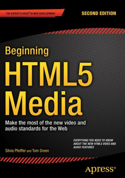 Cover for Silvia Pfeiffer · Beginning HTML5 Media: Make the most of the new video and audio standards for the Web (Paperback Book) [2nd edition] (2015)