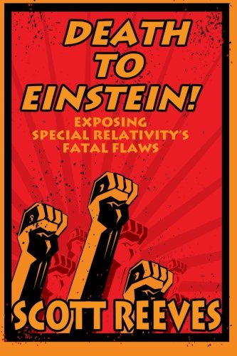 Cover for Scott Reeves · Death to Einstein!: Exposing Special Relativity's Fatal Flaws (Paperback Book) (2013)